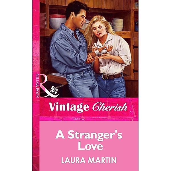 A Stranger's Love (Mills & Boon Vintage Cherish), Laura Martin