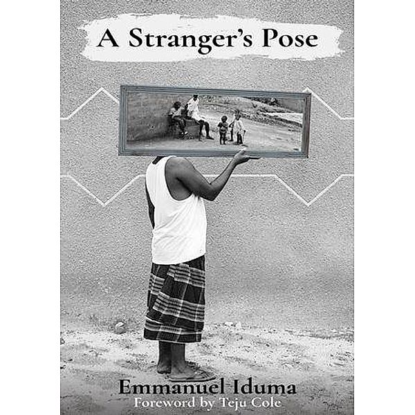 A Stranger's Pose, Emmanuel Iduma