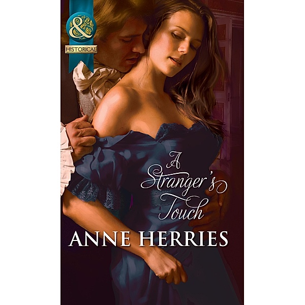 A Stranger's Touch (Mills & Boon Historical) (The Melford Dynasty), Anne Herries