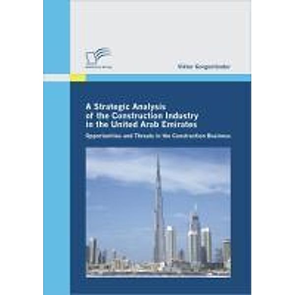 A Strategic Analysis of the Construction Industry in the United Arab Emirates, Viktor Gorgenländer