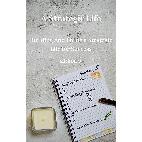 A Strategic Life, Michael W