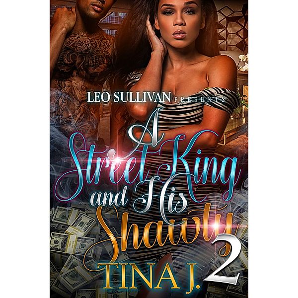 A Street King and His Shawty 2 / A Street King and His Shawty Bd.2, Tina J