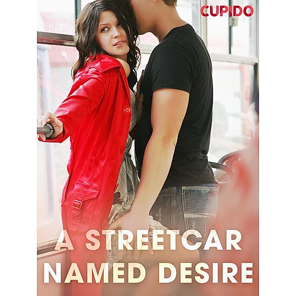 A Streetcar Named Desire / Cupido, Cupido