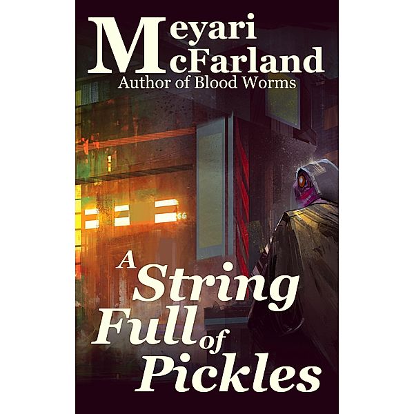 A String Full of Pickles (Mouse and Snake, #16) / Mouse and Snake, Meyari McFarland
