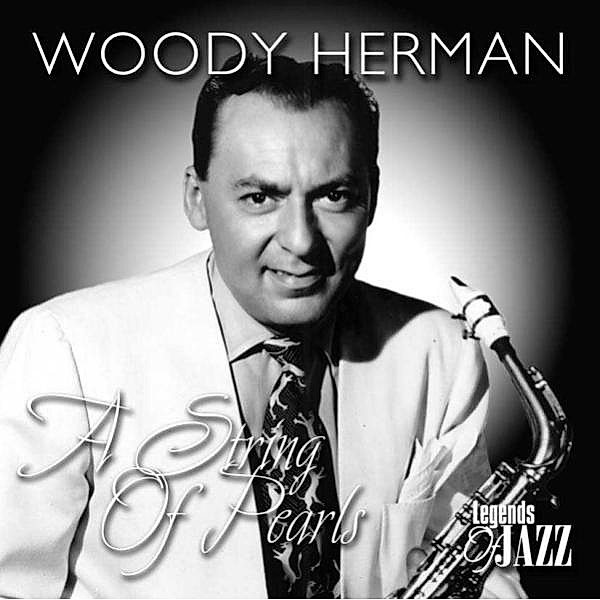A STRING OF PEARLS, Woody Herman