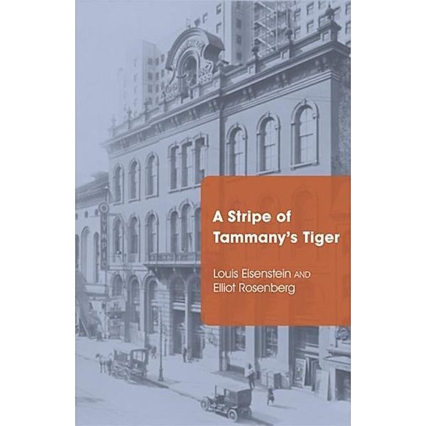 A Stripe of Tammany's Tiger, Louis Eisenstein, Elliot Rosenberg