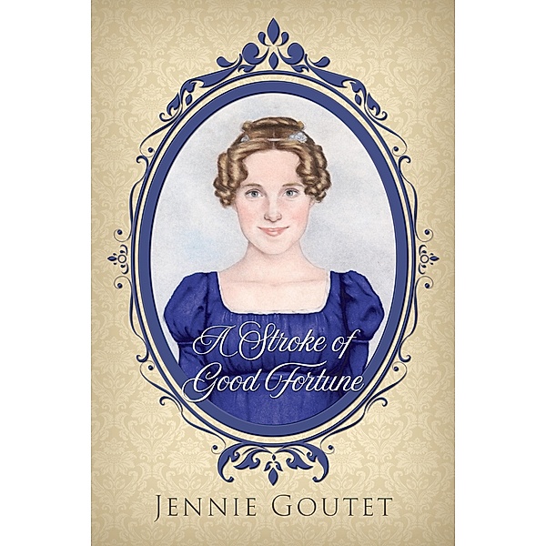 A Stroke of Good Fortune (Daughters of the Gentry, #2) / Daughters of the Gentry, Jennie Goutet