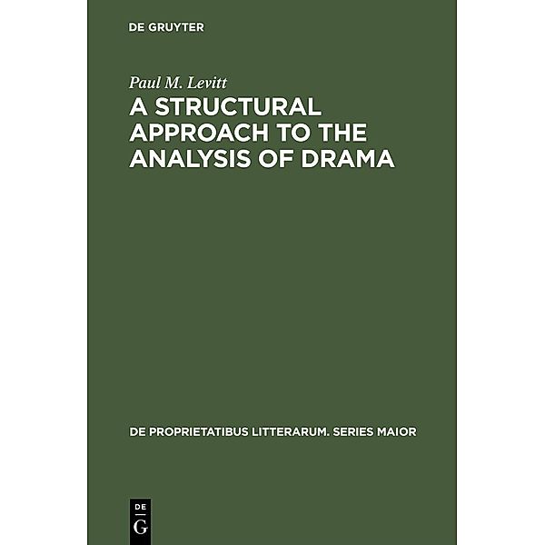 A Structural Approach to the Analysis of Drama, Paul M. Levitt