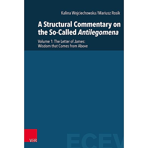 A Structural Commentary on the So-Called Antilegomena, Mariusz Rosik, Kalina Wojciechowska
