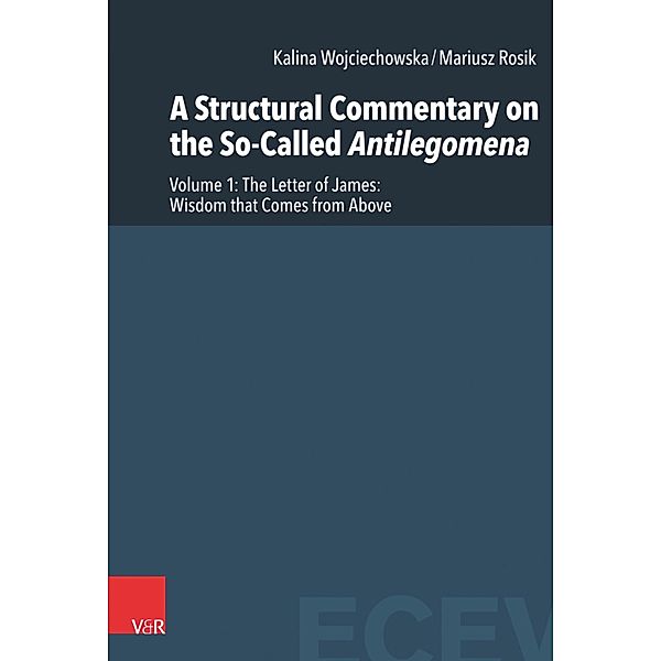A Structural Commentary on the So-Called Antilegomena / Eastern and Central European Voices, Kalina Wojciechowska, Mariusz Rosik