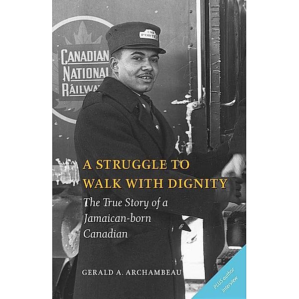 A Struggle to Walk With Dignity, Gerald A. Archambeau