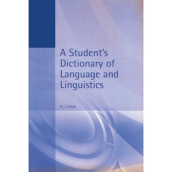 A Student's Dictionary of Language and Linguistics, Larry Trask