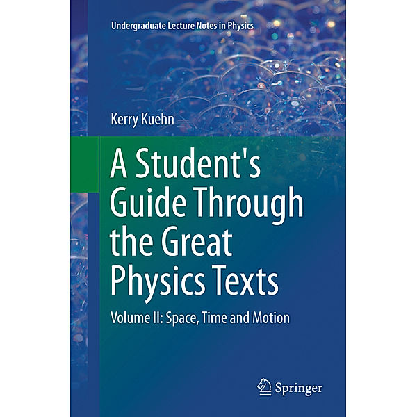 A Student's Guide Through the Great Physics Texts, Kerry Kuehn