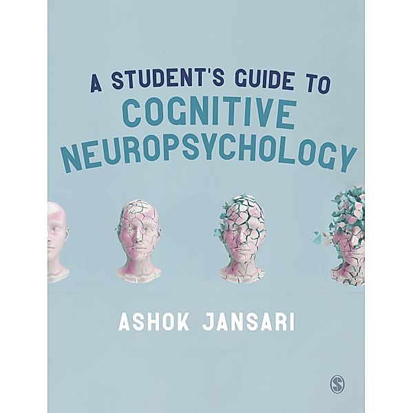 A Student's Guide to Cognitive Neuropsychology, Ashok Jansari