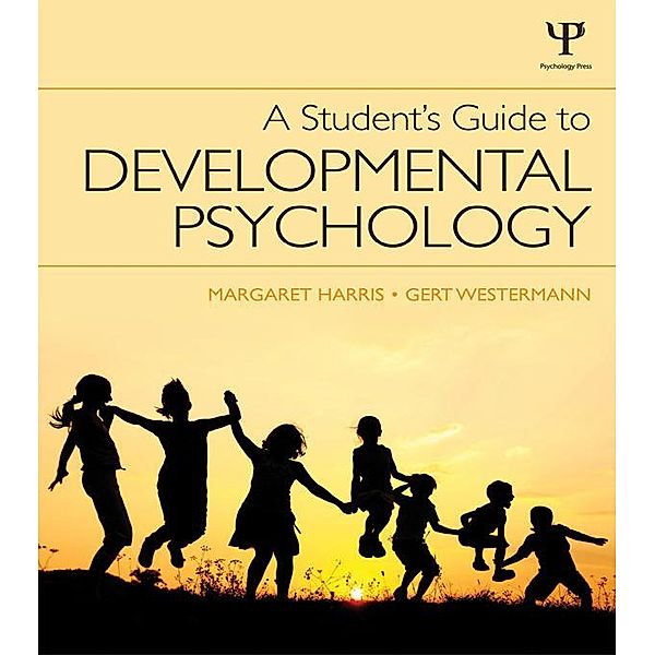 A Student's Guide to Developmental Psychology, Margaret Harris, Gert Westermann