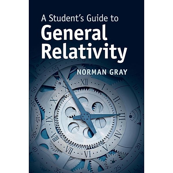 A Student's Guide to General Relativity, Norman Gray