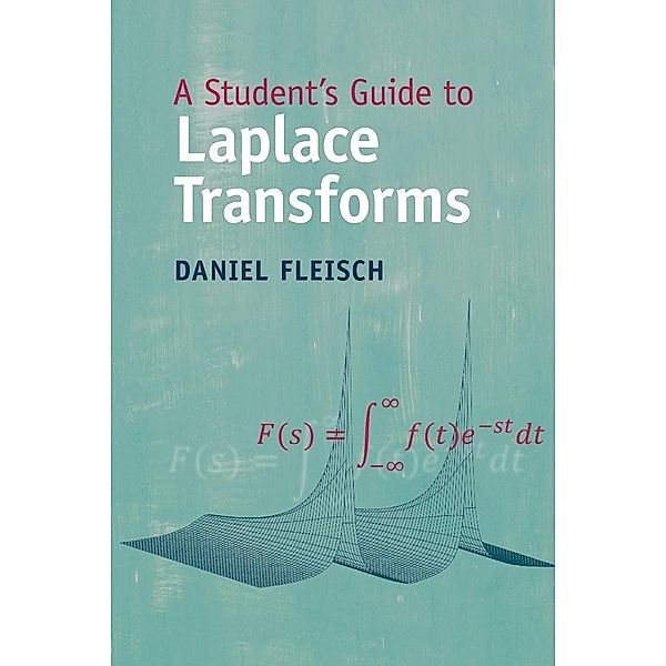 A Student's Guide to Laplace Transforms, Daniel Fleisch