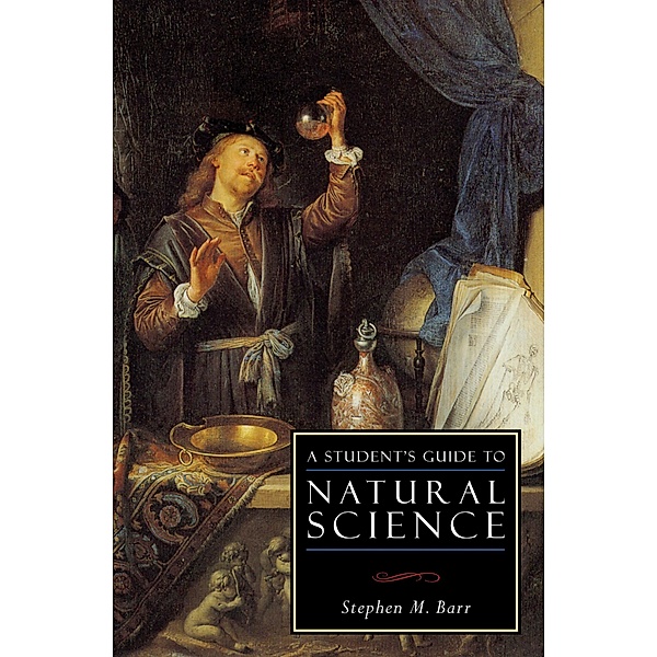A Student's Guide to Natural Science / ISI Guides to the Major Disciplines, Stephen M. Barr