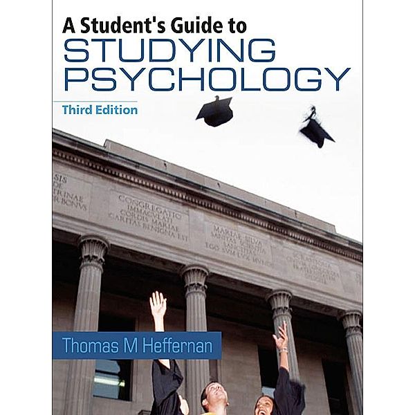 A Student's Guide to Studying Psychology, Thomas M. Heffernan