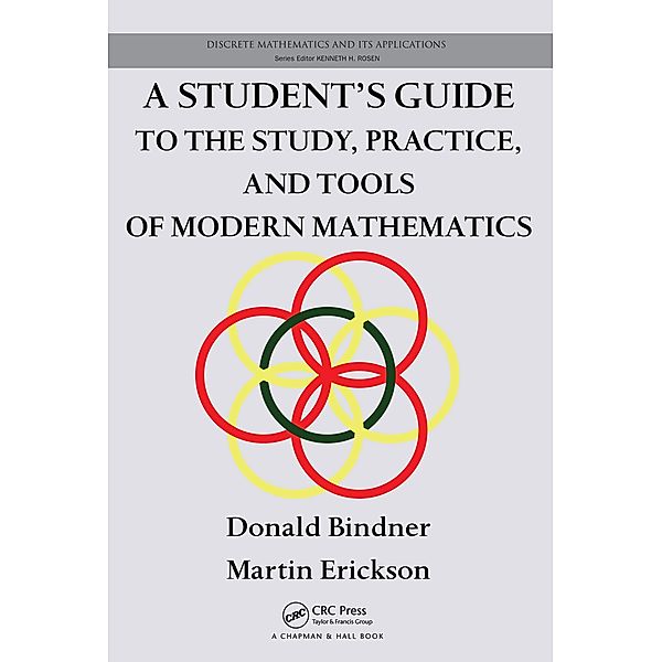 A Student's Guide to the Study, Practice, and Tools of Modern Mathematics, Donald Bindner, Martin Erickson