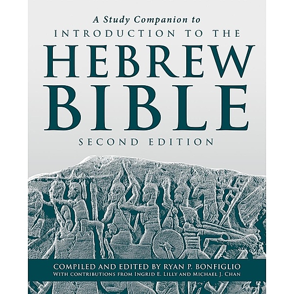 A Study Companion to Introduction to the Hebrew Bible, Ryan P. Bonfiglio
