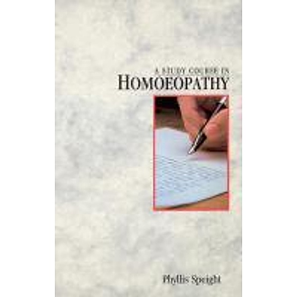 A Study Course In Homoeopathy, Phyllis Speight