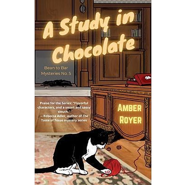 A Study in Chocolate / Golden Tip Press, Amber Royer