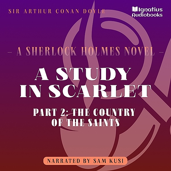 A Study in Scarlet - 2 - A Study in Scarlet (Part 2: The Country of the Saints), Sir Arthur Conan Doyle