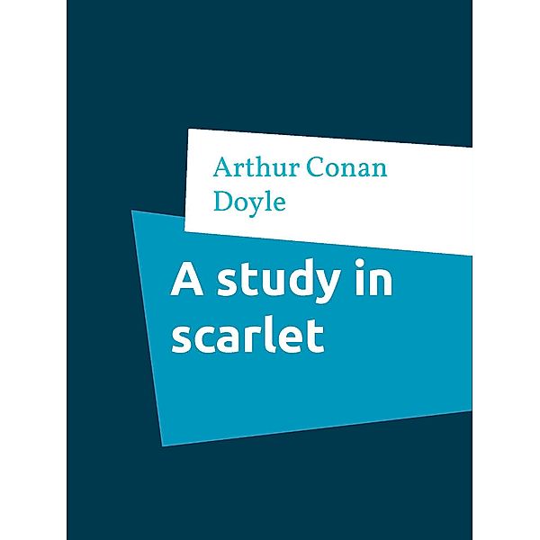 A study in scarlet, Arthur Conan Doyle