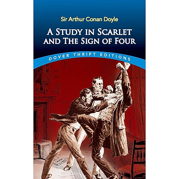 A Study in Scarlet and The Sign of Four / Dover Thrift Editions: Classic Novels, Arthur Conan Doyle