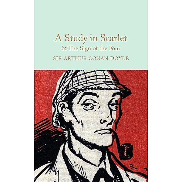 A Study in Scarlet and The Sign of the Four / Macmillan Collector's Library, Arthur Conan Doyle