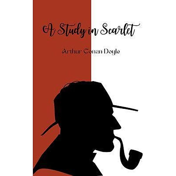 A Study in Scarlet (Annotated), Arthur Conan Doyle