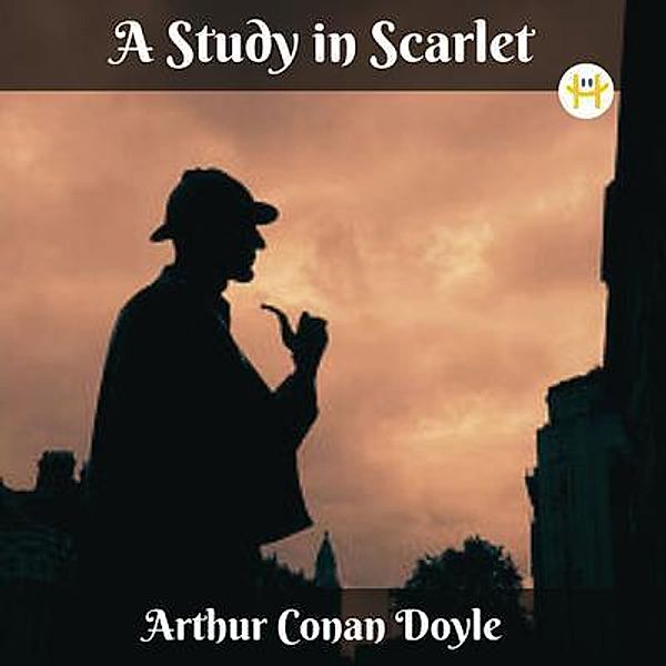 A Study in Scarlet (Illustrated) / Happy Hour Books, Arthur Doyle