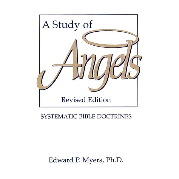 A Study of Angels, Ph. D. Edward P. Myers