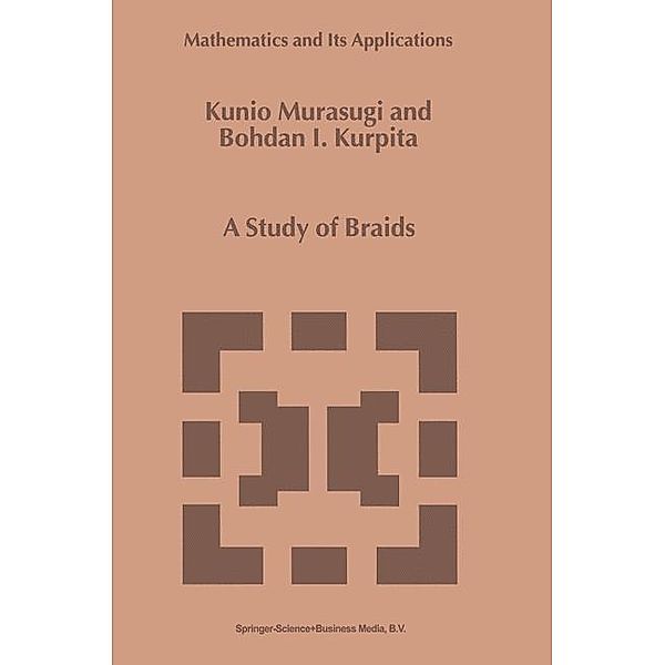 A Study of Braids, Kunio Murasugi, B. Kurpita