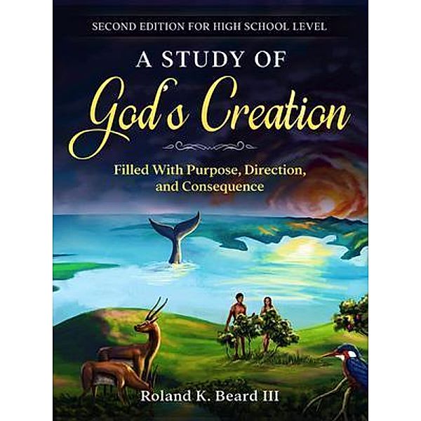 A Study of God's Creation / RJ Beard Publishing, Roland Beard