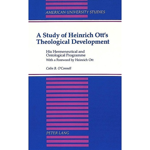 A Study of Heinrich Ott's Theological Development, Colin B. O'Connell