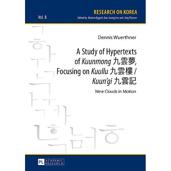 A Study of Hypertexts of «Kuunmong»    , Focusing on «Kuullu»     / «Kuun'gi», Dennis Wuerthner