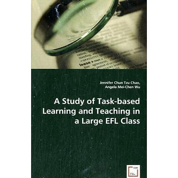 A Study of Task-based Learning and Teaching in a Large EFL Class, Jennifer Chun Tzu, Angela Mei-Chen