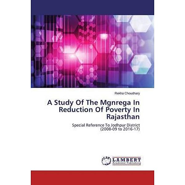 A Study Of The Mgnrega In Reduction Of Poverty In Rajasthan, Rekha Choudhary