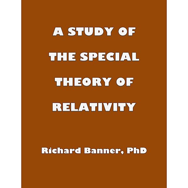 A Study Of The Special Theory Of Relativity, Richard Banner