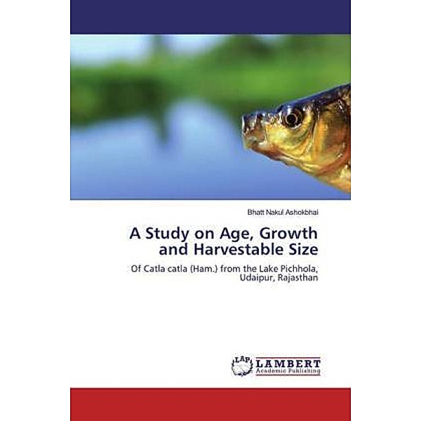 A Study on Age, Growth and Harvestable Size, Bhatt Nakul Ashokbhai