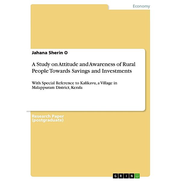 A Study on Attitude and Awareness of Rural People Towards Savings and Investments, Jahana Sherin O