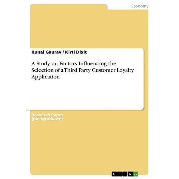 A Study on Factors Influencing the Selection of a Third Party Customer Loyalty Application, Kunal Gaurav, Kirti Dixit