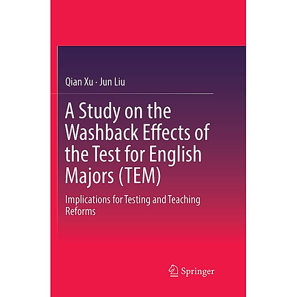 A Study on the Washback Effects of the Test for English Majors (TEM), Qian Xu, Jun Liu