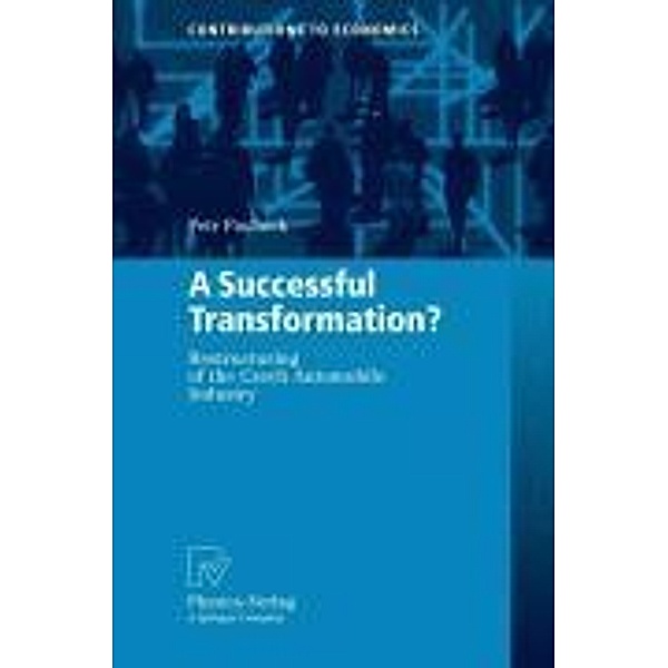 A Successful Transformation? / Contributions to Economics, Petr Pavlínek