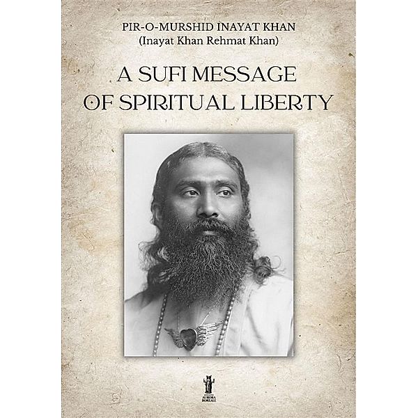 A Sufi message of spiritual liberty, Inayat Khan