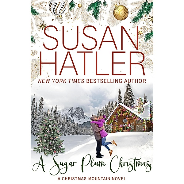 A Sugar Plum Christmas (Christmas Mountain Clean Romance, #8) / Christmas Mountain Clean Romance, Susan Hatler