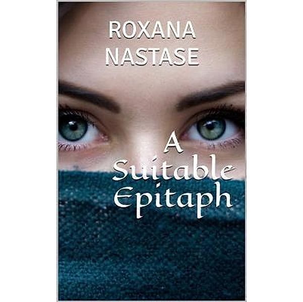 A Suitable Epitaph, Roxana Nastase