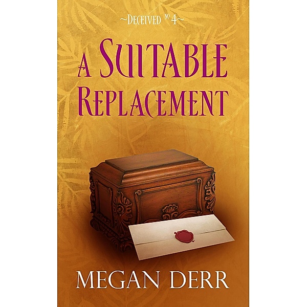 A Suitable Replacement (Deceived, #4) / Deceived, Megan Derr